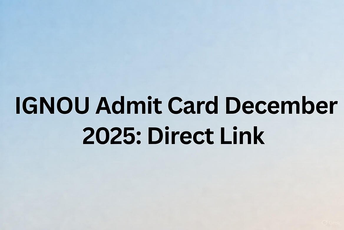 ignou admit card december 2025